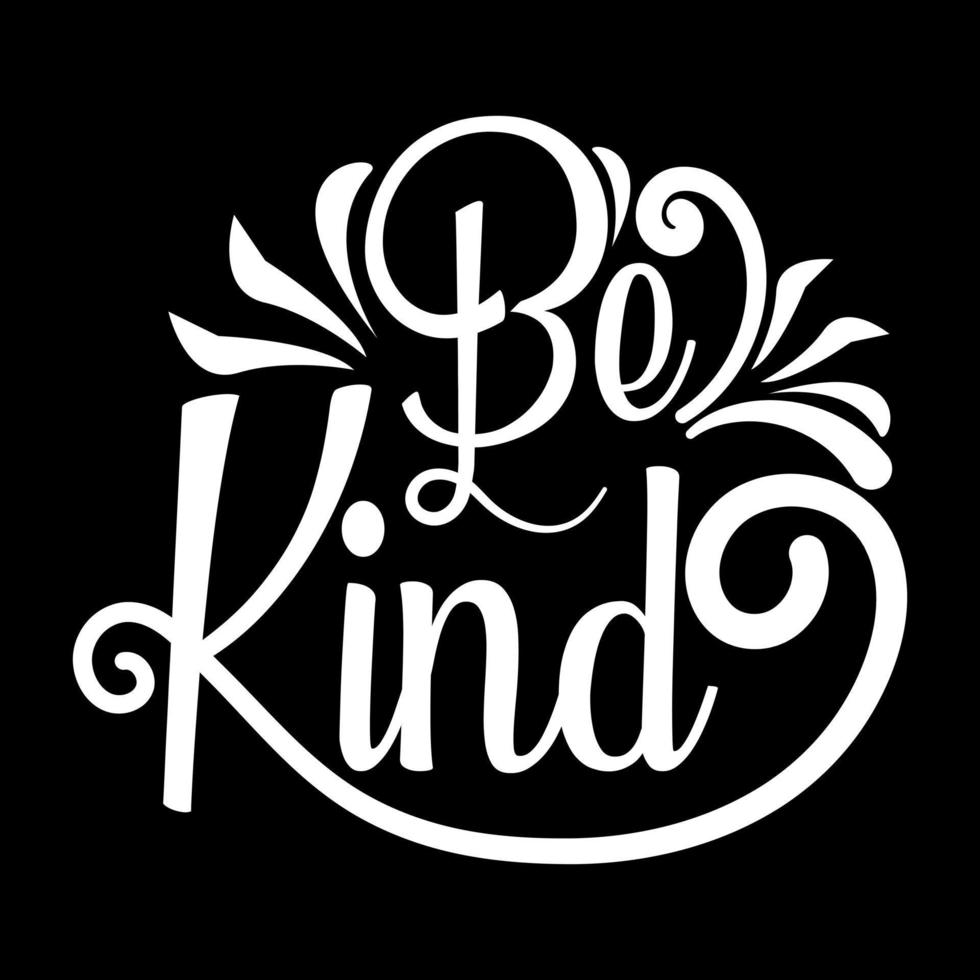 Be Kind Calligraphy T Shirt Design vector