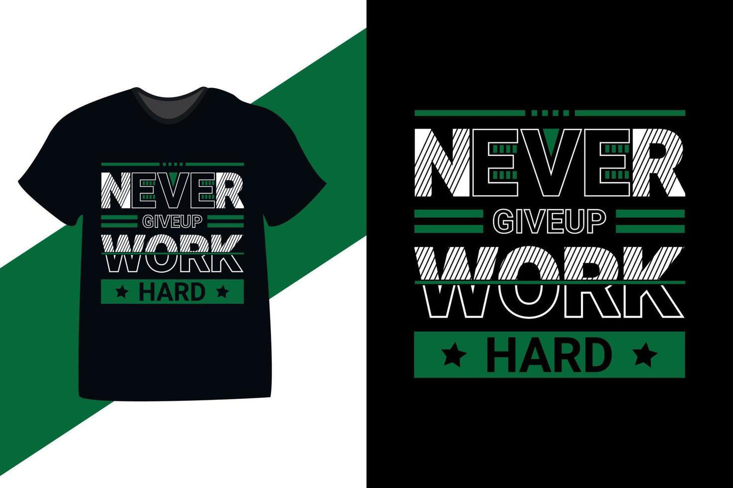 Never give up work hard on motivational quote typography creative t-shirt design. Also use for mugs, tote bags, hats, cards, stickers, print and merchandise vector