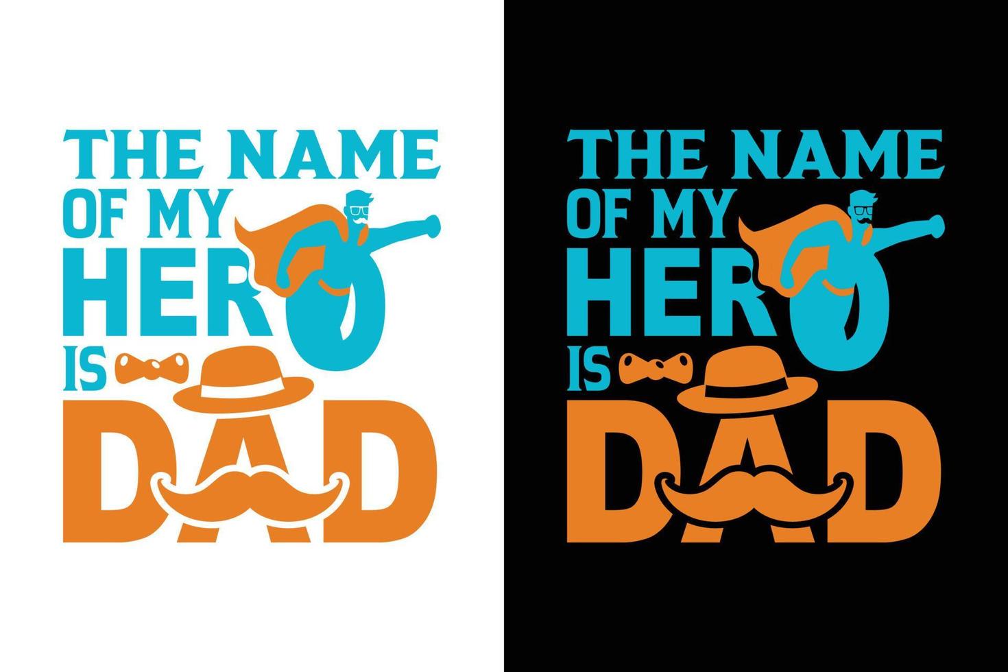 THE NAME OF MY HERO IS DAD T-SHIRT vector