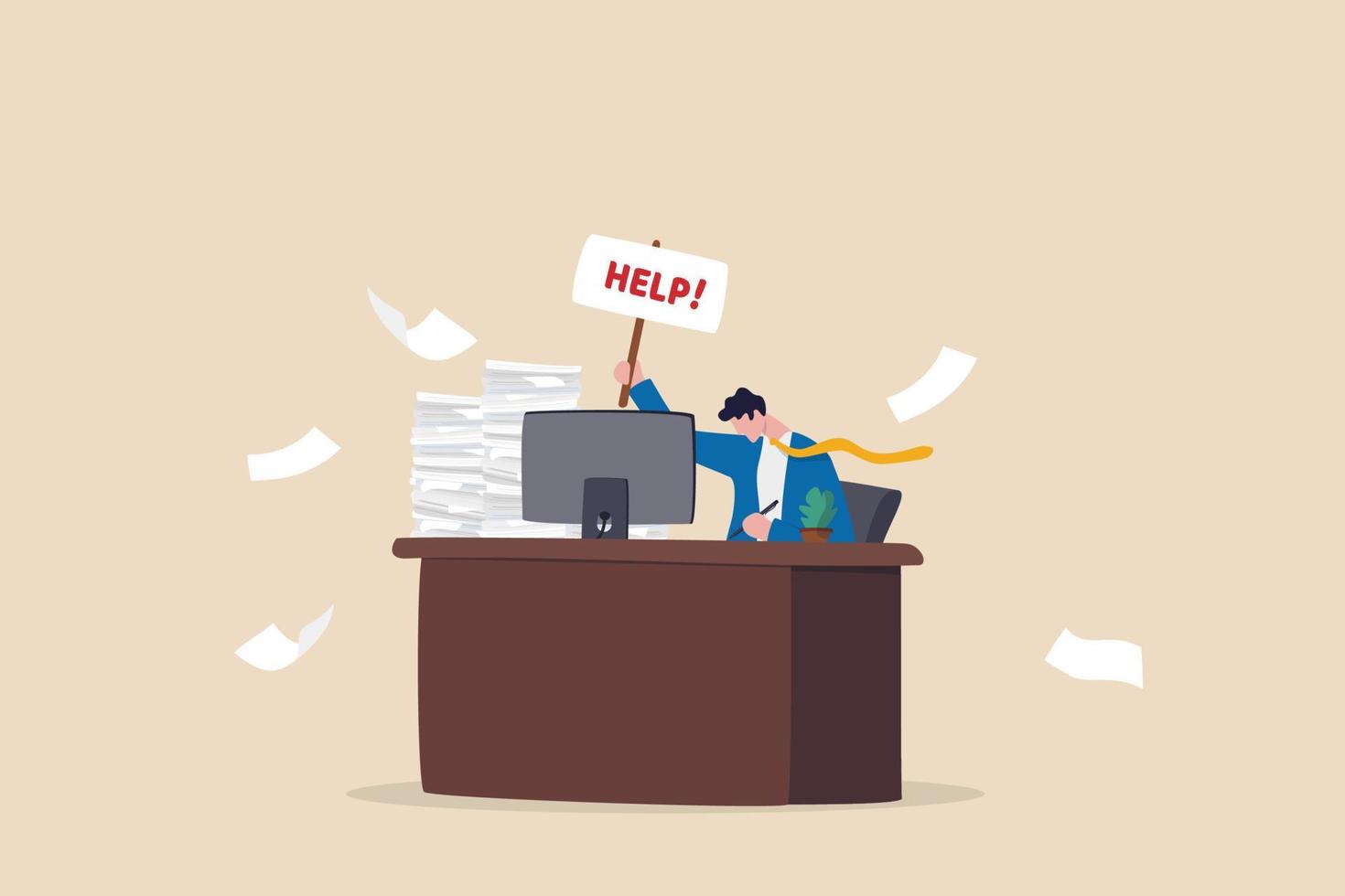 Asking for help to finish overload work, support or help needed, solution to solve busy work problem, overworked or trouble concept, depressed businessman hold help needed sign on busy working desk. vector