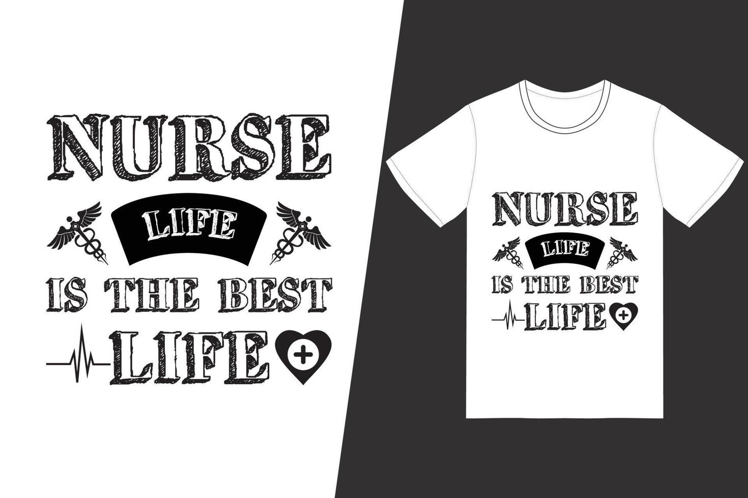 Nurse life is the best life Nurse day design. Nurse t-shirt design vector. For t-shirt print and other uses. vector
