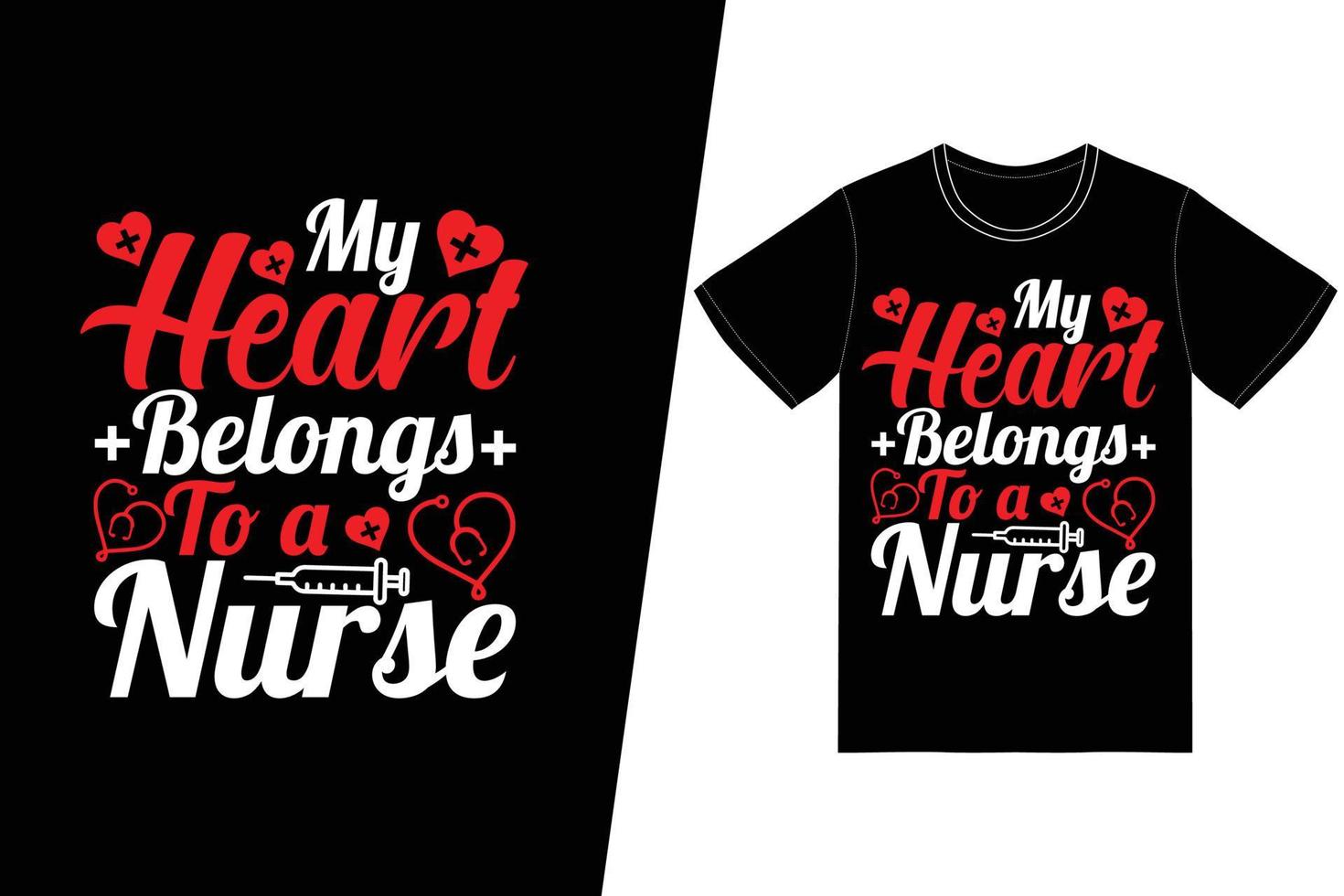 My heart belongs to a nurse Nurse day design. Nurse t-shirt design vector. For t-shirt print and other uses. vector