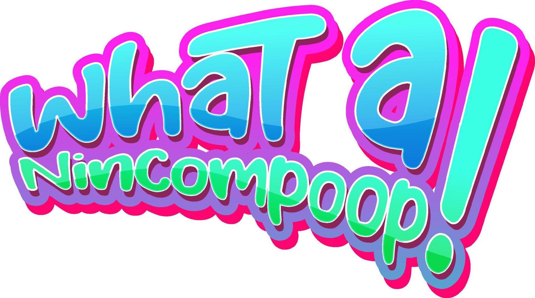 What a nincompoop text word vector