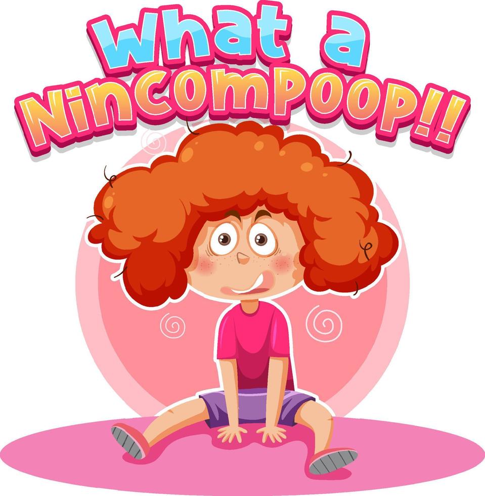 What a nincompoop word text with cartoon character vector