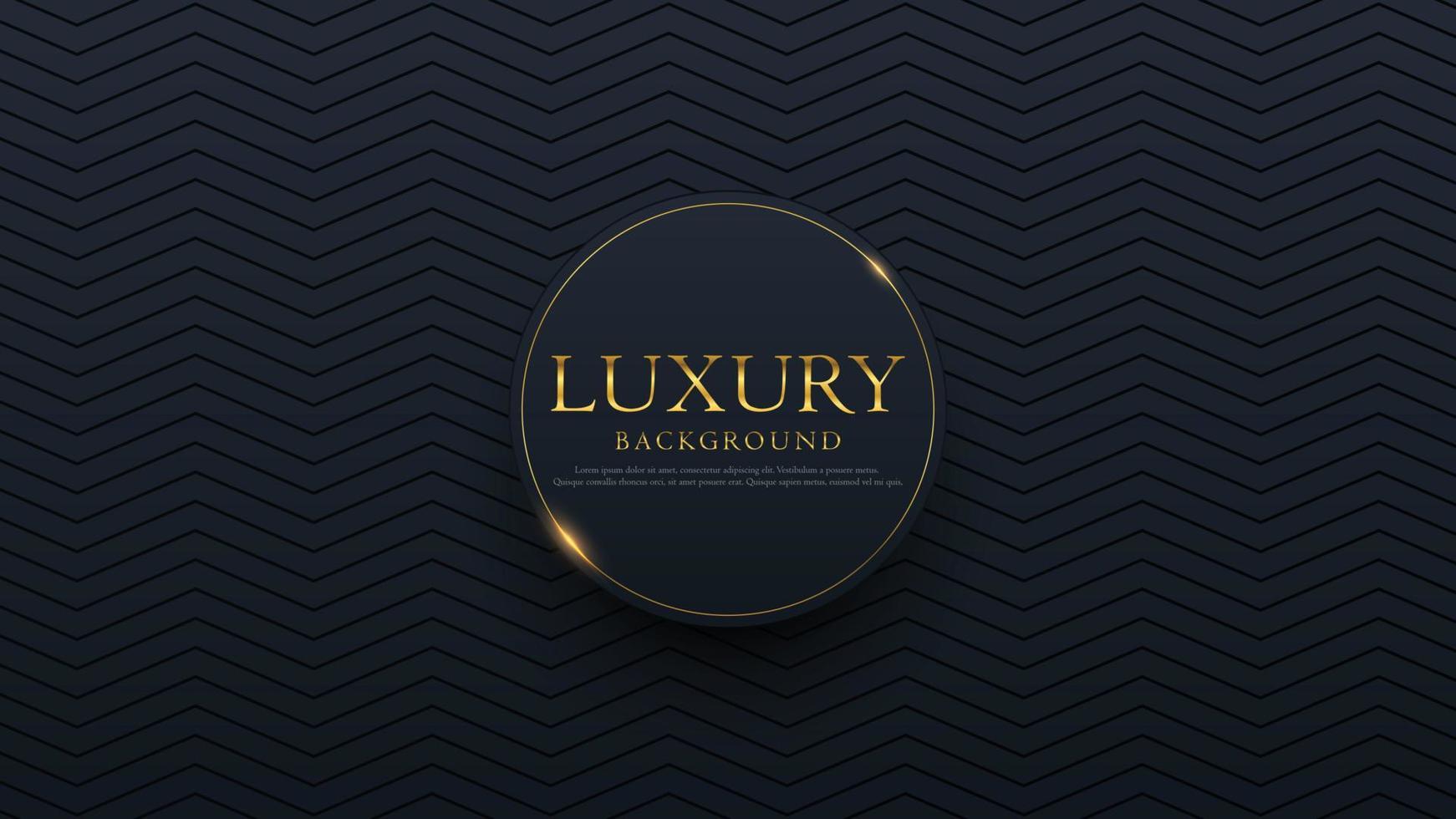 Luxury background banner. Golden text on black circle label frame. Dark geometric zigzag pattern background. Vector illustration.