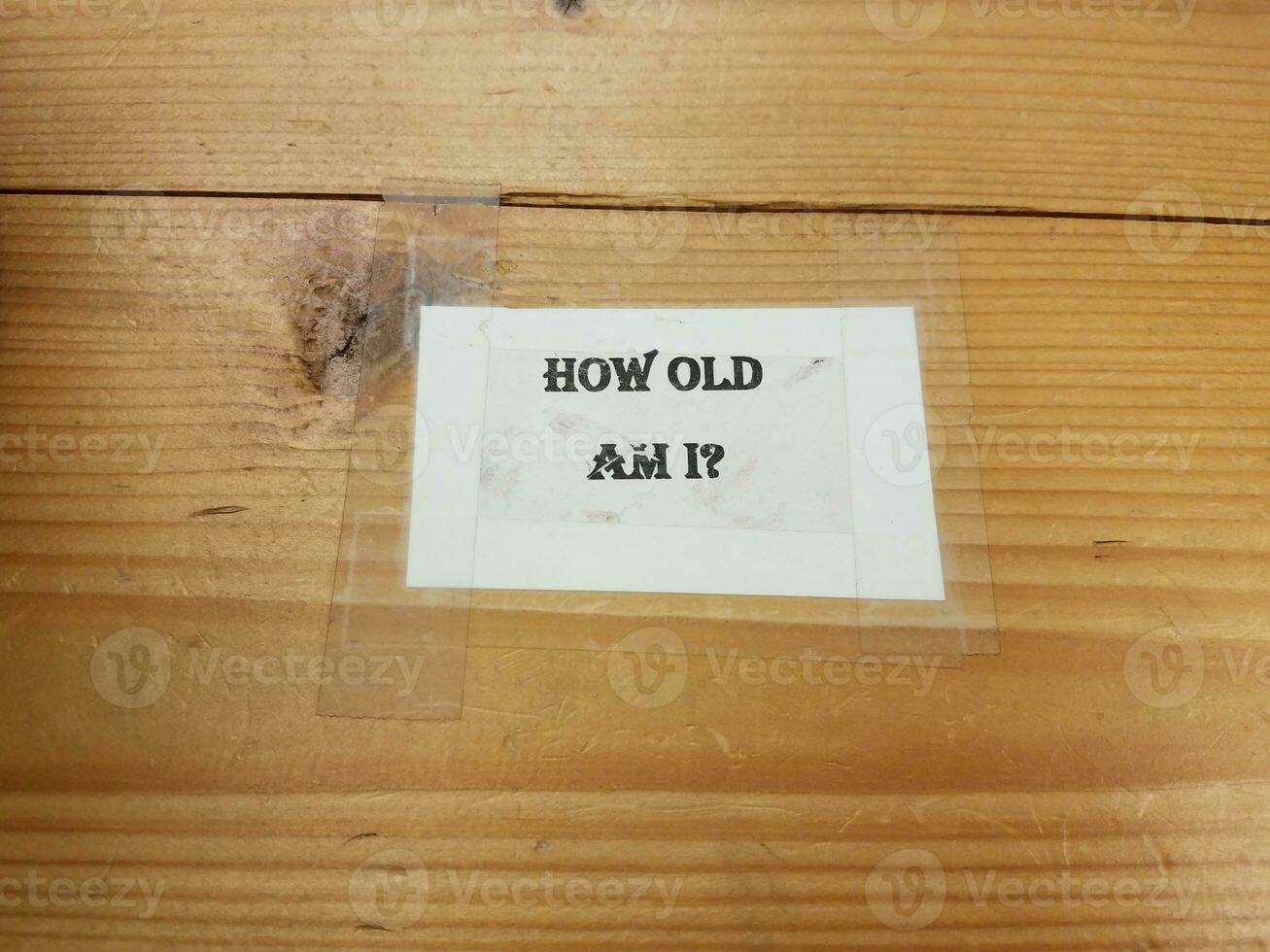 how old am I label or sign on wood photo