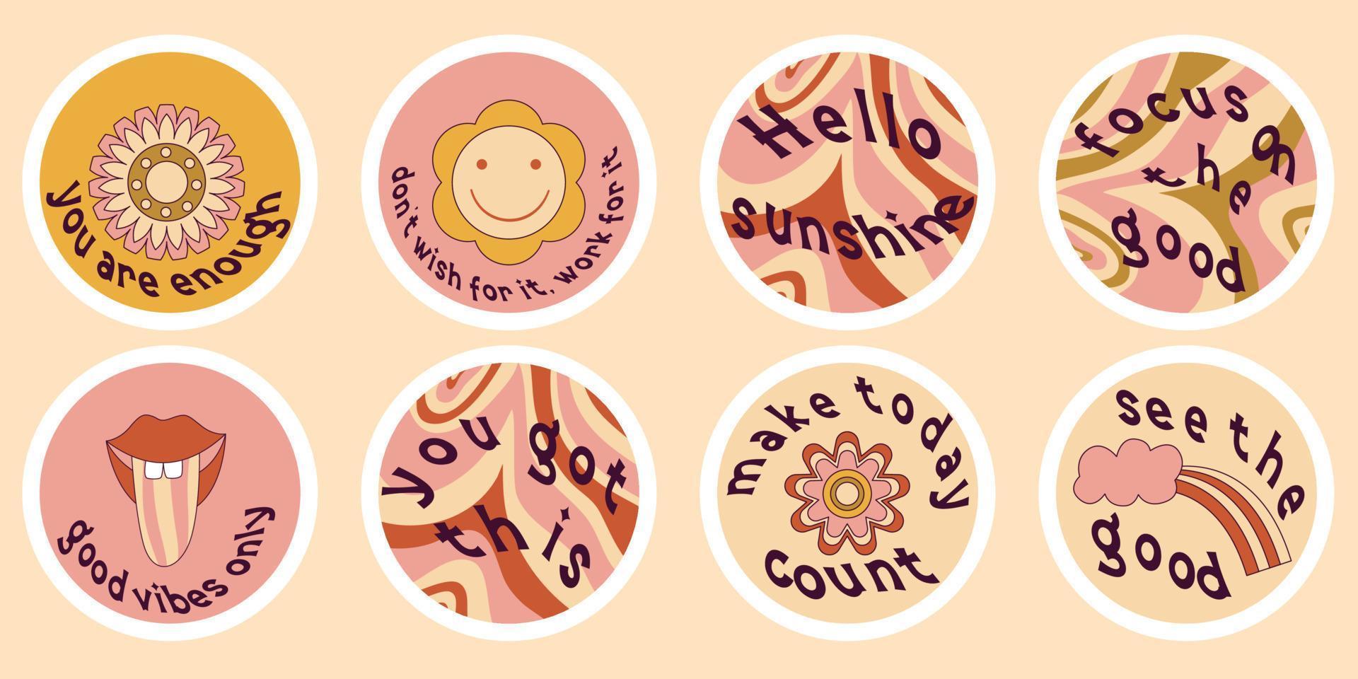 Inspirational Stickers groovy retro set. Round sticker with slogan and flower, rainbow, lips and psychedelic swirl. Y2k positive groovy badge. Vector illustration.