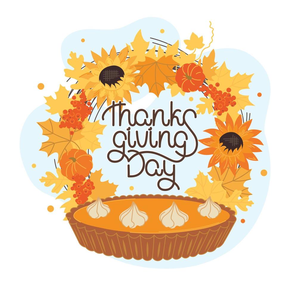 Thanksgiving day. Holiday. Autumn wreath and pumpkin pie. Inscription. Vector image.