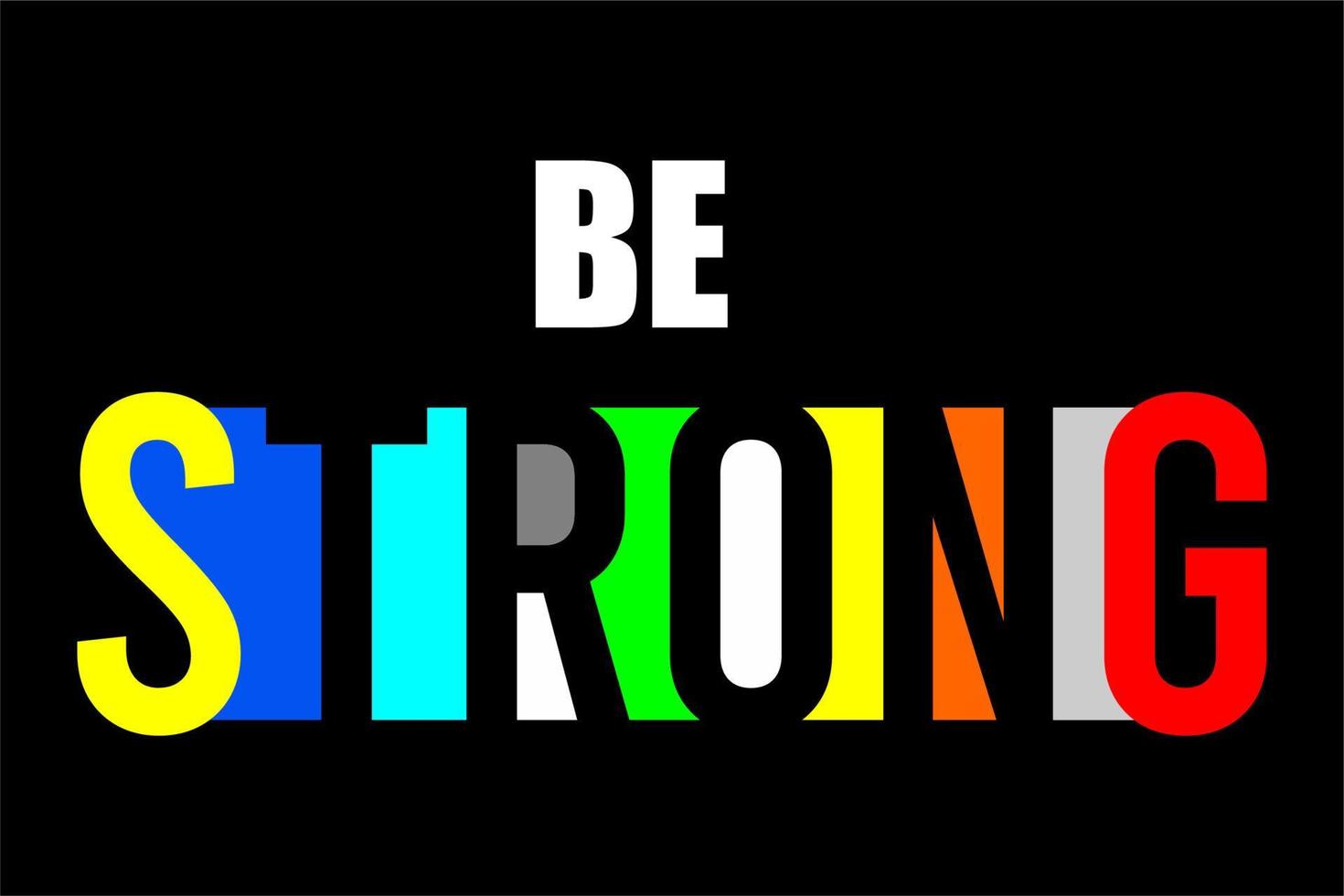 Be Strong typography design vector