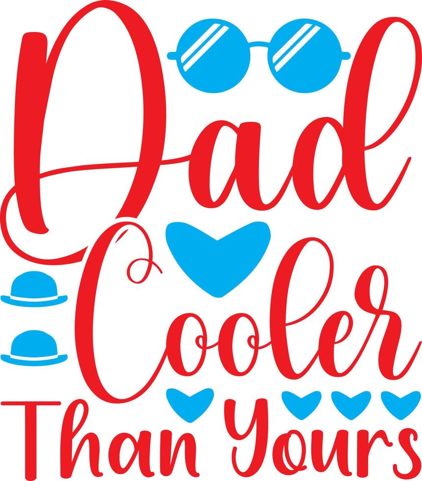 dad cooler than yours vector