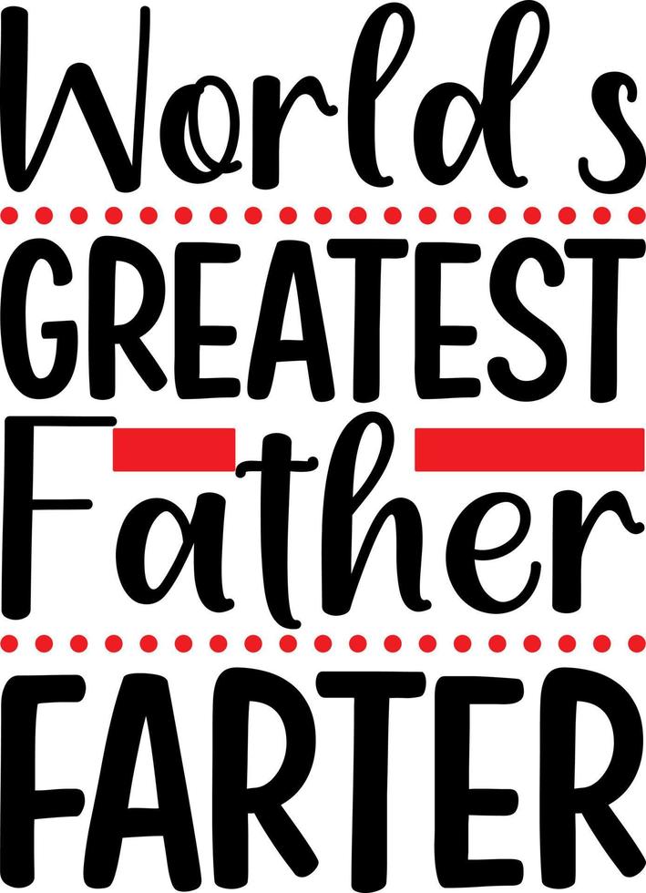 WORLD'S GREATEST FATHER FARTER vector