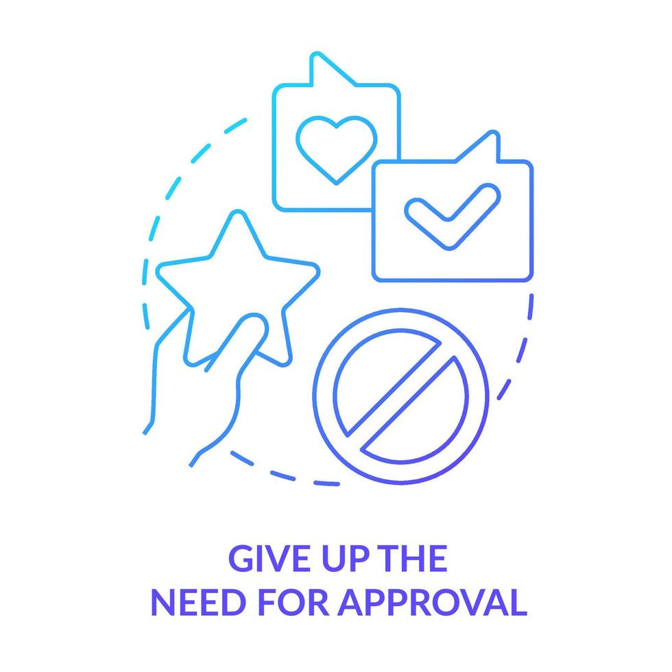 Give up need for approval blue gradient concept icon. Activity for self love abstract idea thin line illustration. Constant validation. Isolated outline drawing. vector