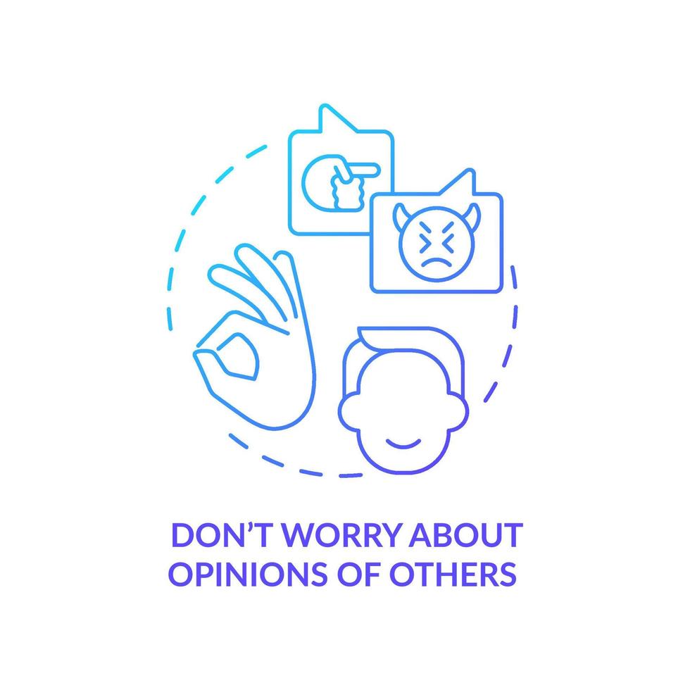 Dont worry about opinions of others blue gradient concept icon. Step to self love abstract idea thin line illustration. Self-awareness. Isolated outline drawing. vector