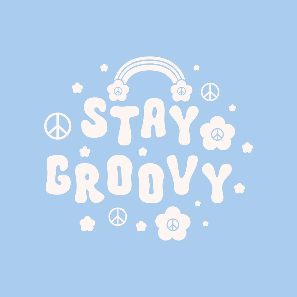 Retro stay groovy illustration. Vector vintage slogan t shirt print design in style 60s, 70s