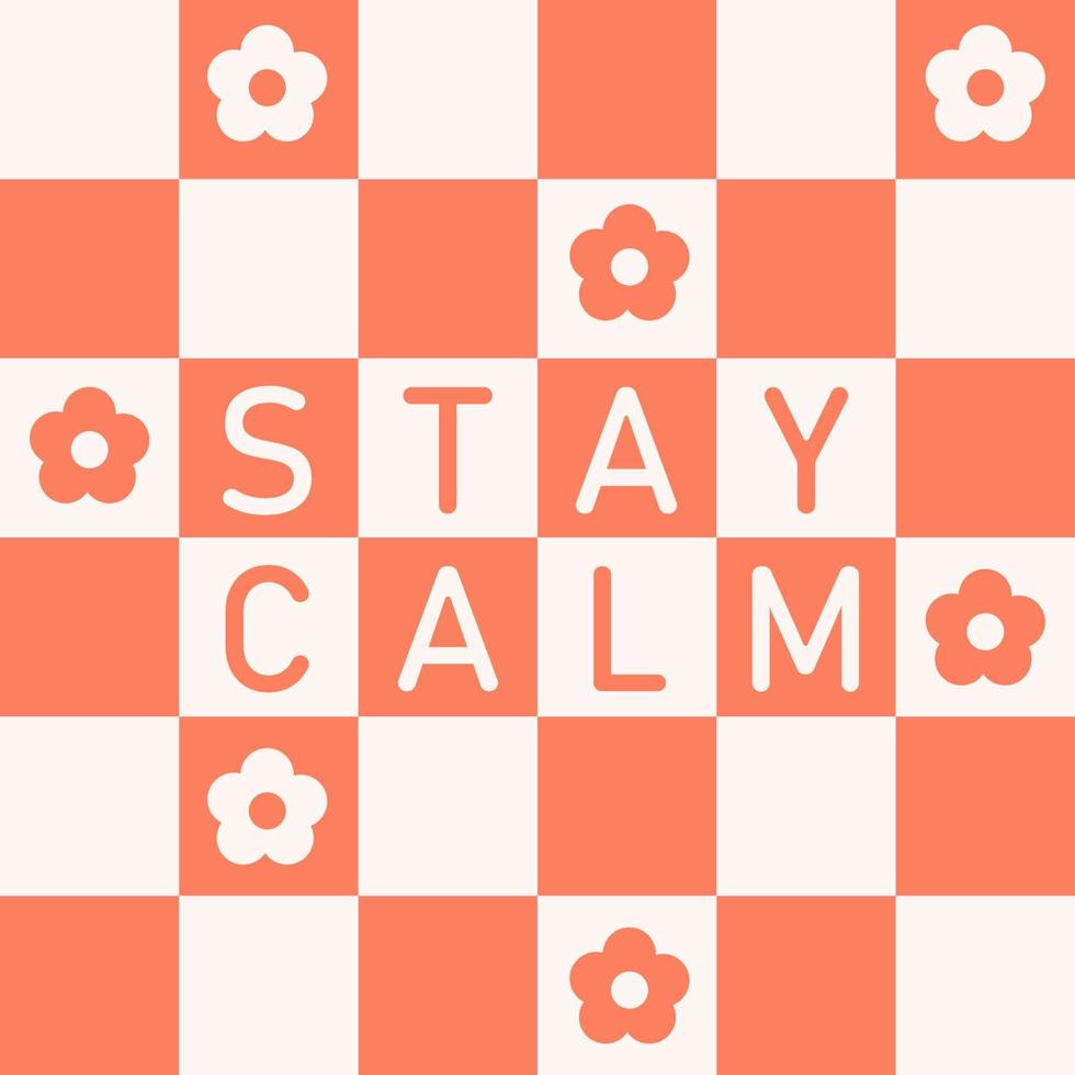 Stay Calm retro monochrome illustration with text on checkerboard background in style 70s, 80s. Slogan design for t-shirts, cards, posters. Positive motivational quote. Vector illustration