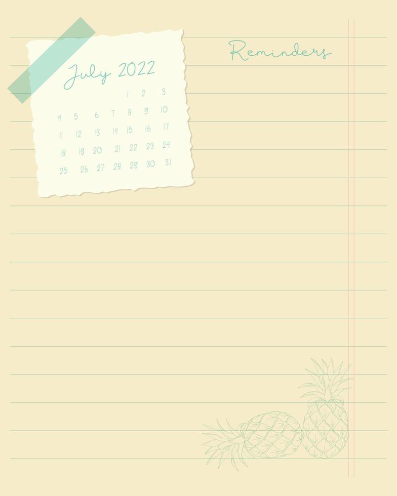 Calendar July 2022 Reminders ,To do list , planner note-taking ,scrapbooking,pineapple and lined notebook sheet , ideas, plans. vector