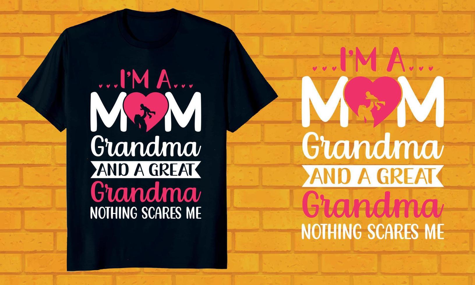 I'm a mom grandma and a great grandma mother day T-shirt design vector