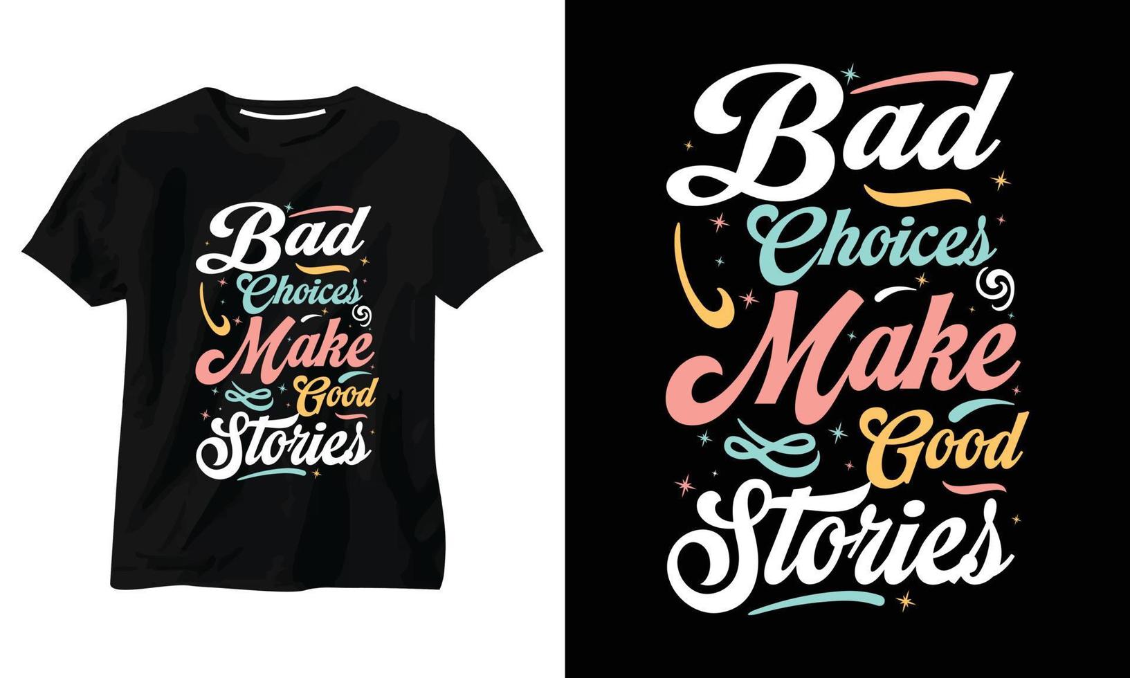 malas decisiones hacen buenas historias tipografía diseño de camisetas vector