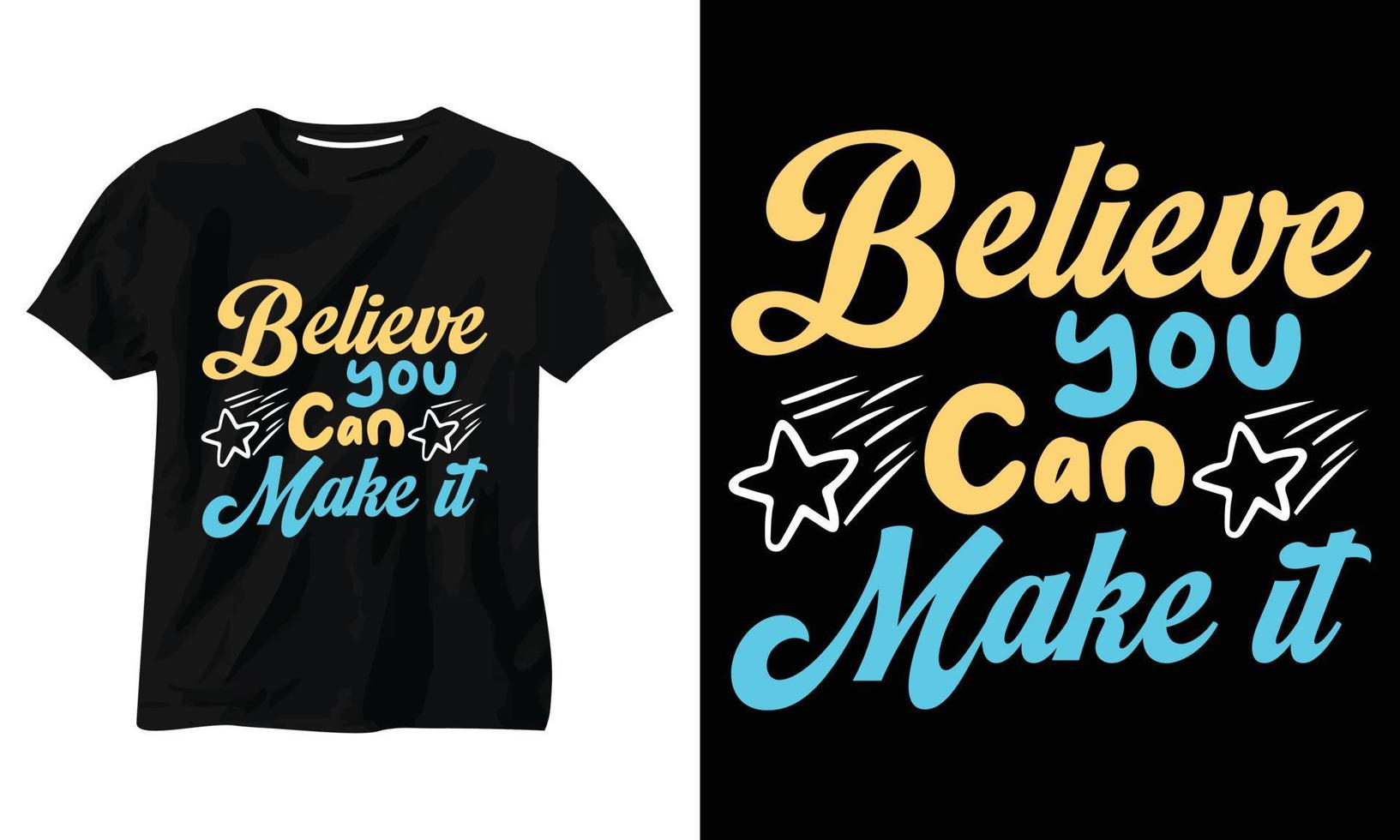 Believe you Can Make it typography t shirt design vector
