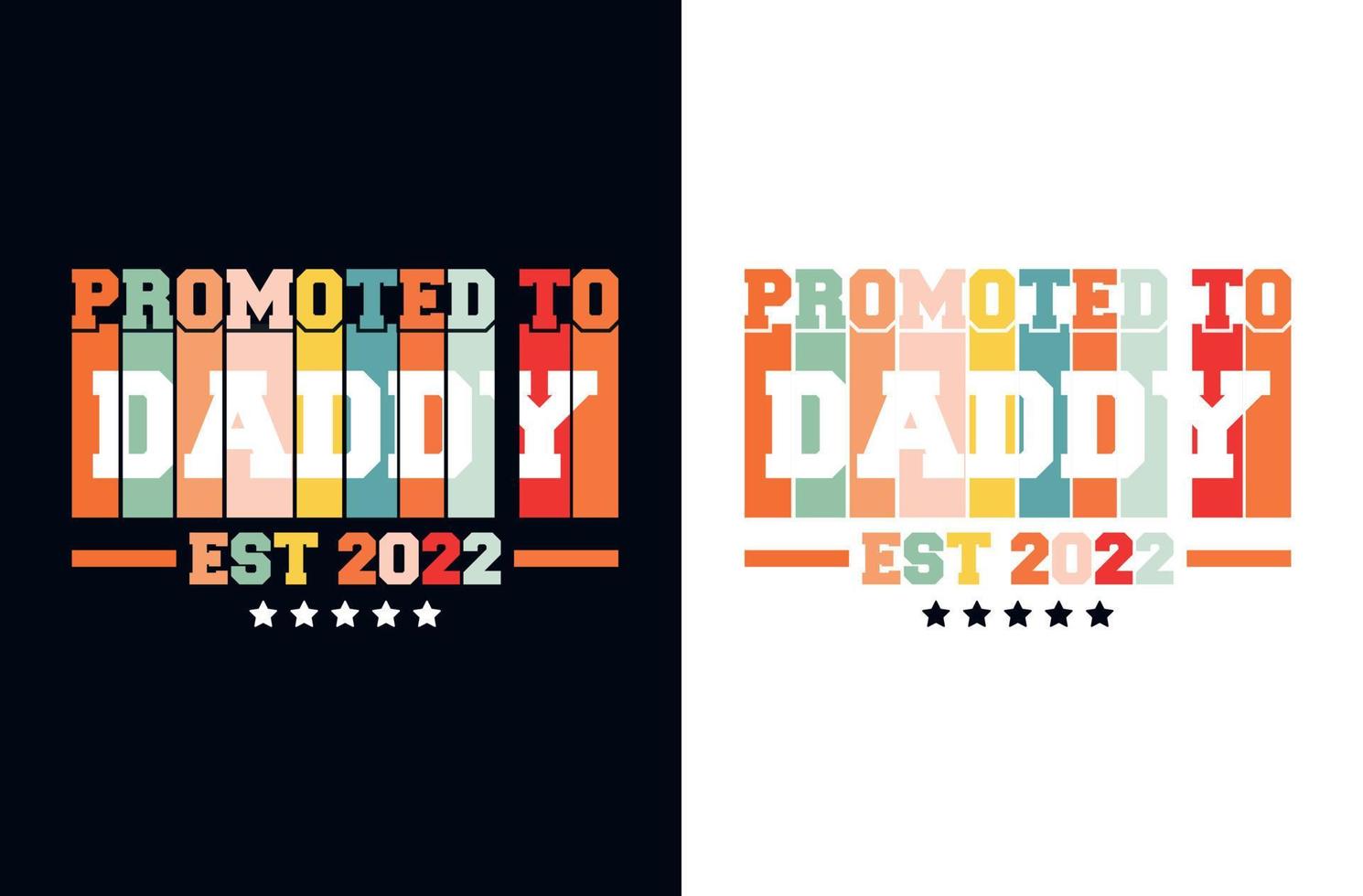 diseño de camiseta promovido a daddy est 2022 vector