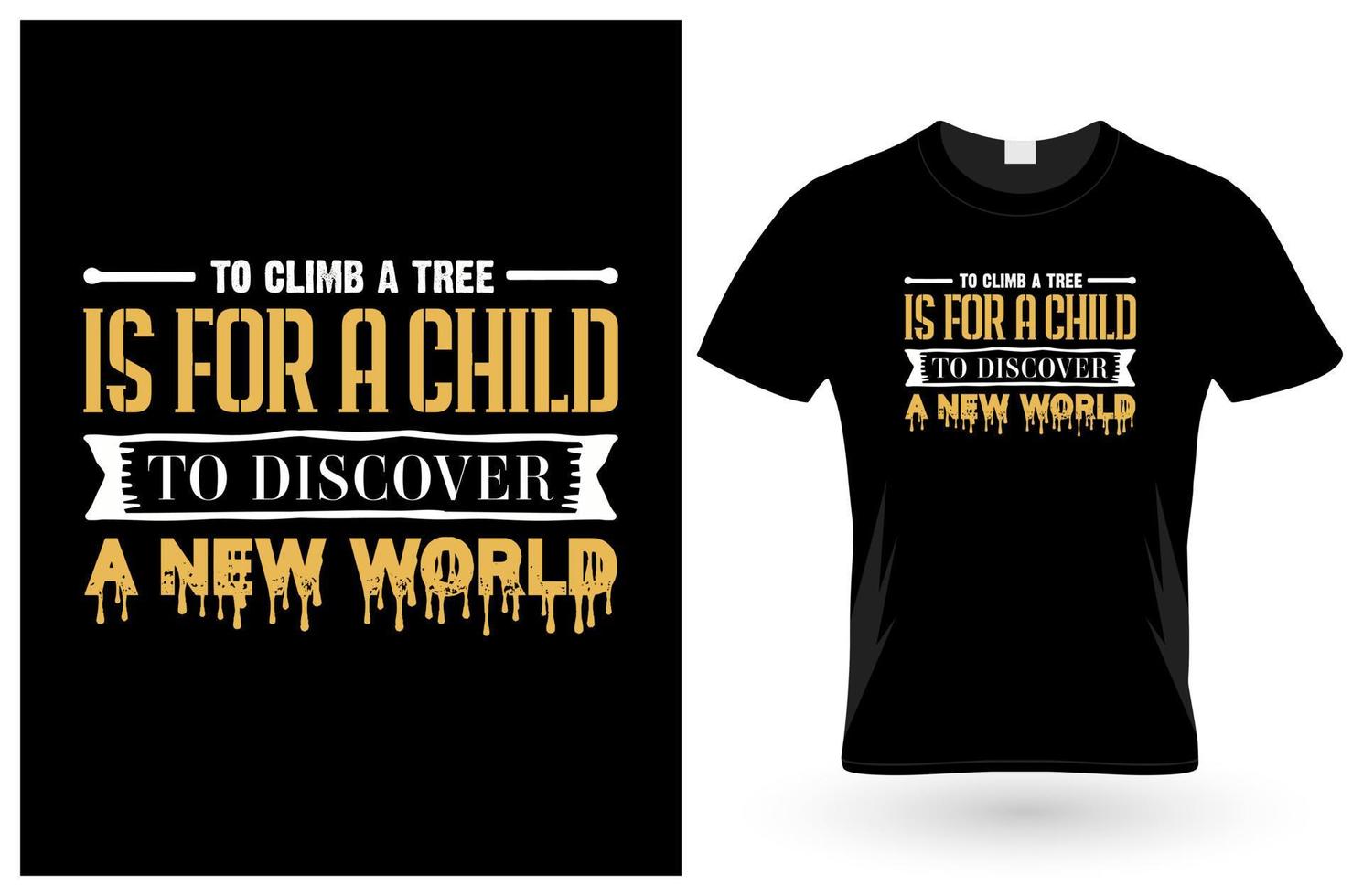To Climb a Tree is for T-Shirt vector