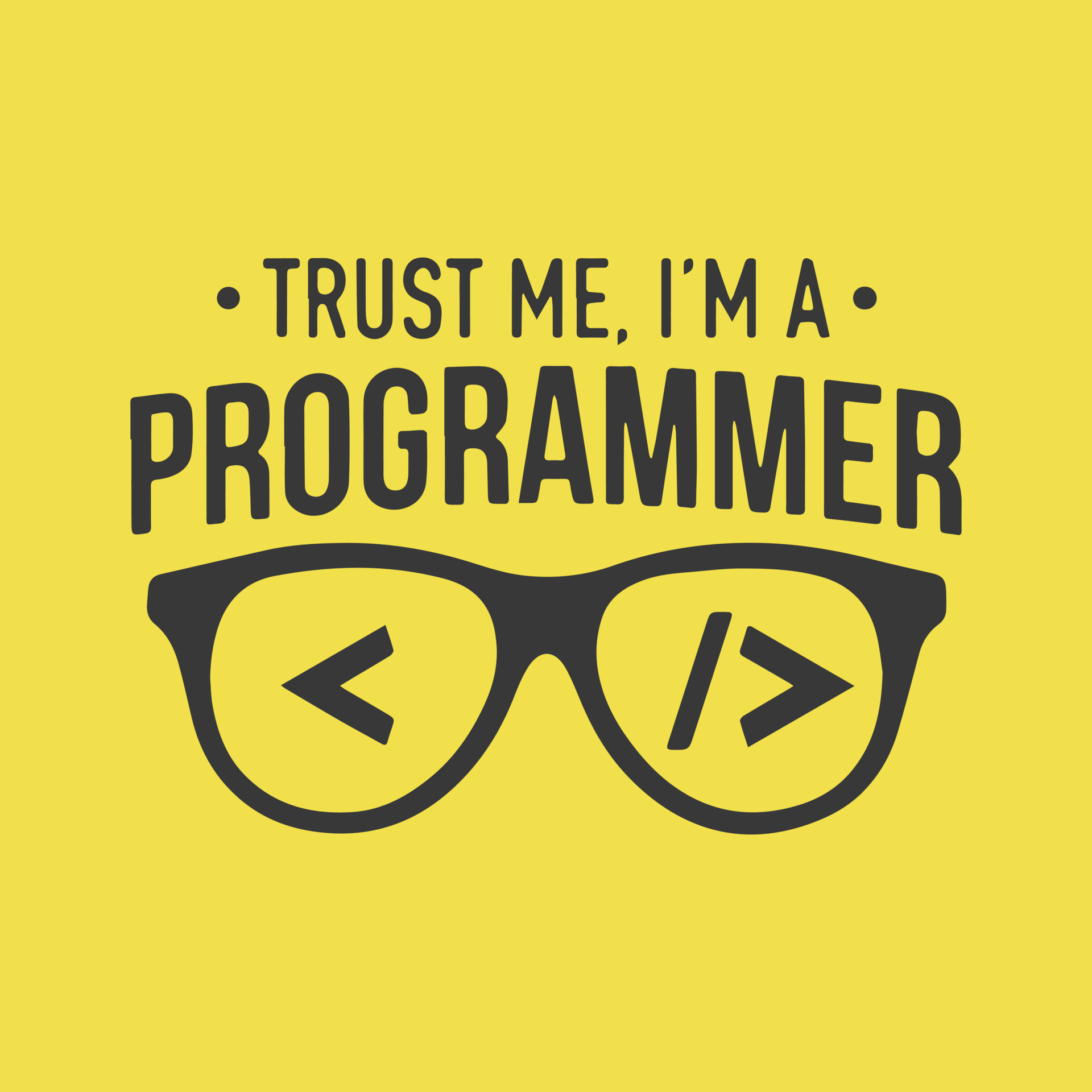 Trust me, I'm a Programmer