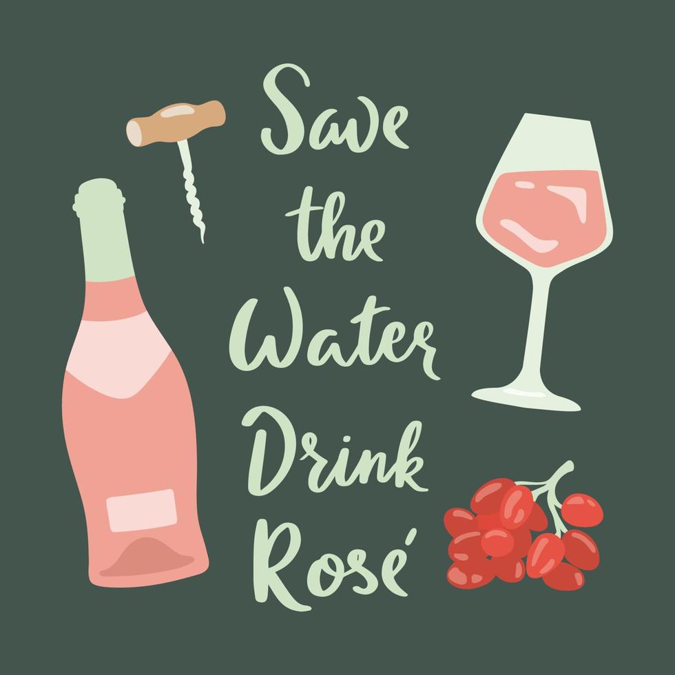 Retro poster with Rose Wine, glass of wine, grape and lettering. Save The Water Drink Rose phrase.  Vector print.