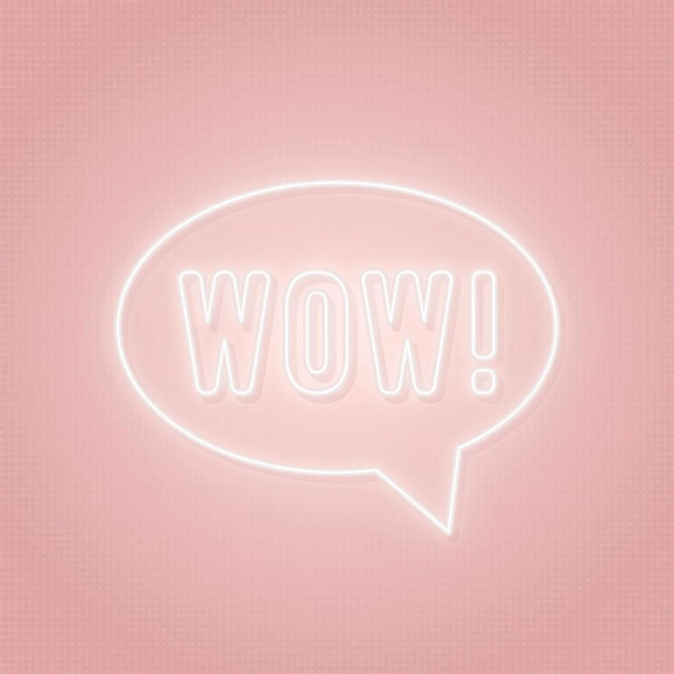 Neon WOW sign. Wow word in a speech bubble. vector