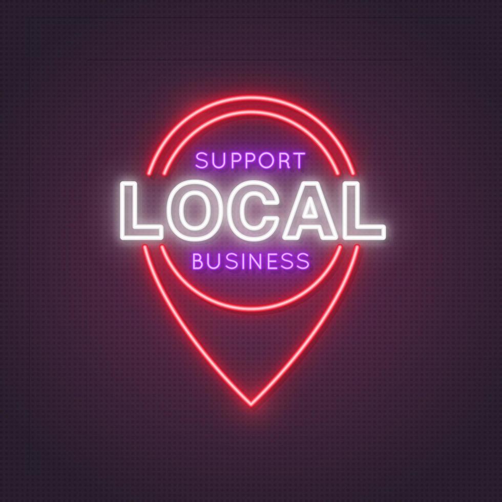 Neon location icon with the words support local business. vector