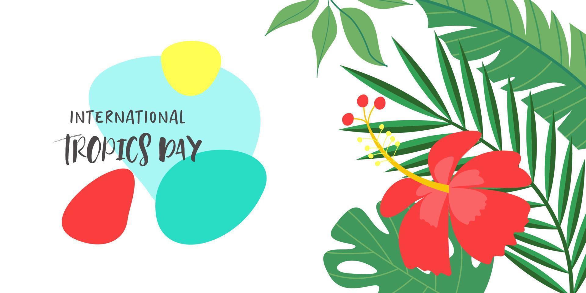 International Day of the Tropics. Vector illustration, bright tropical background.