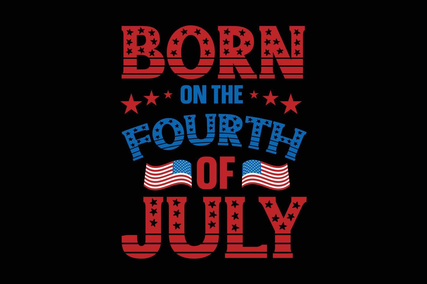 Born on the fourth of July typography t-shirt design. vector