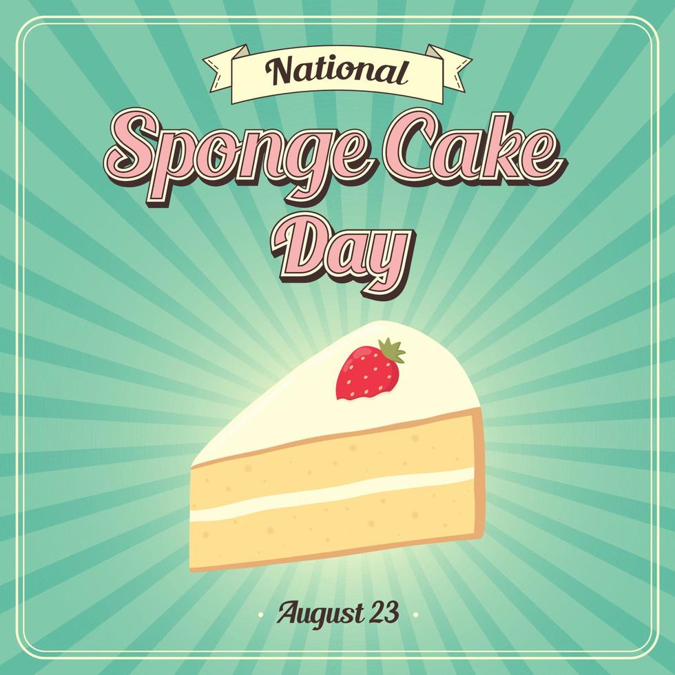 National Sponge Cake Day. August 23. Lettering and a piece of sponge cake with white frosting, cream and strawberries. Design for banner, poster, greeting card. Vector illustration