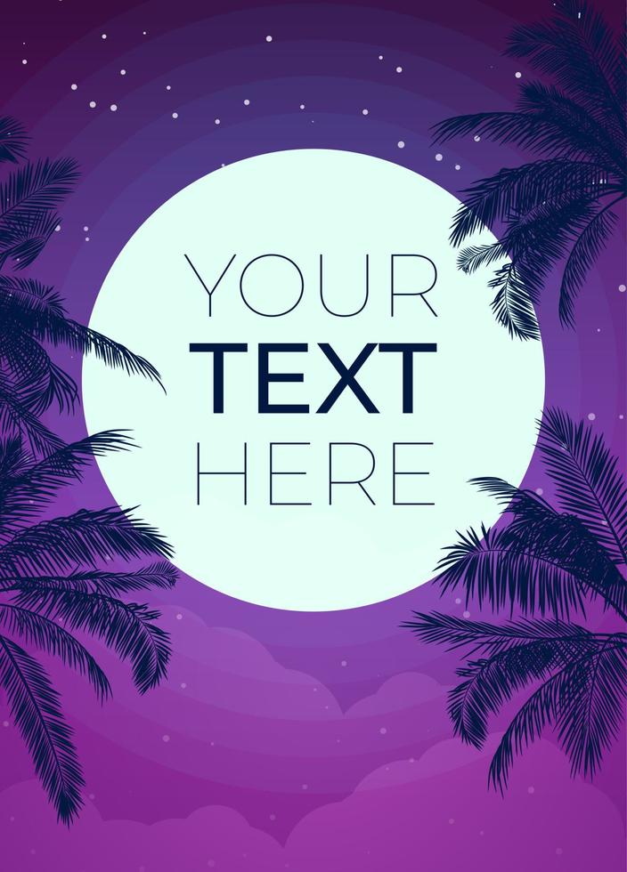 Tropical poster with palm tree and moon and copy space. Vector template with place for your text for poster, banner, invitation. Vector illustration. EPS10