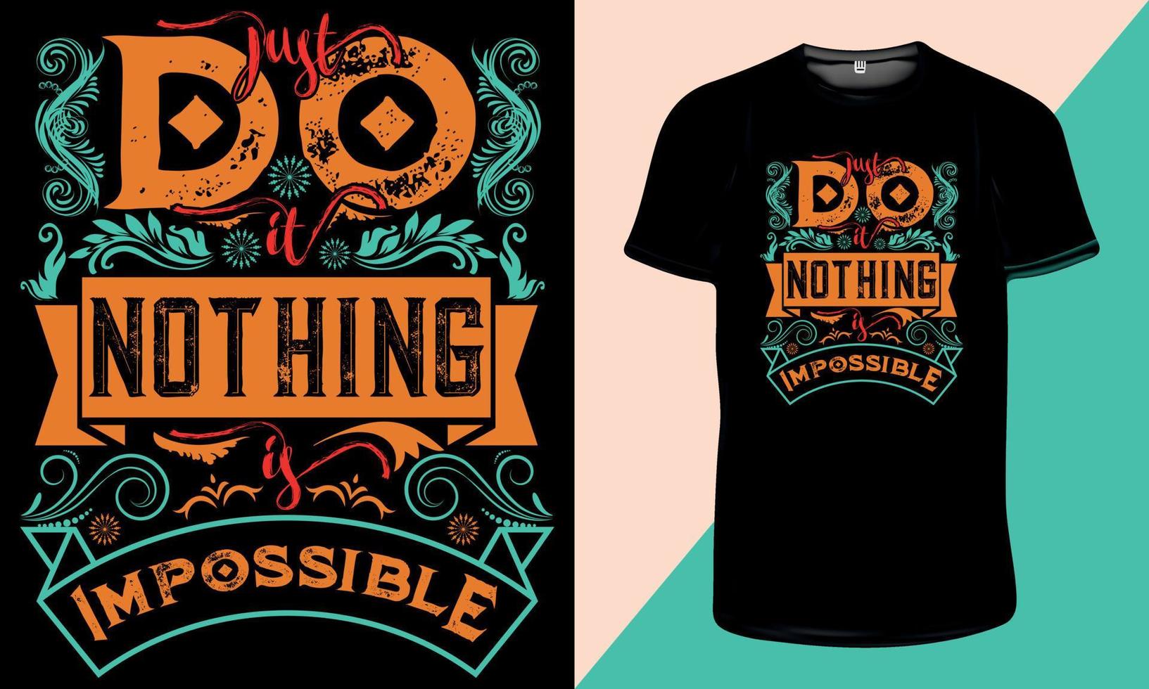 Just Do it Nothing is Impossible Motivational Typography T Shirt Design vector