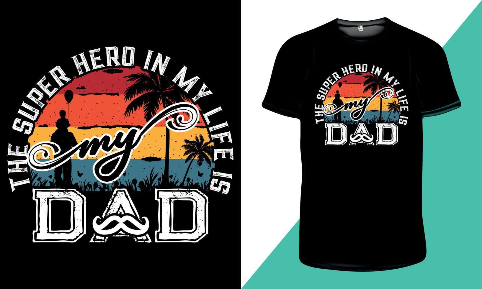 The Super Hero in My Life is My DAD-Dad Typography T-Shirt Design, Father's Day Typography T-Shirt Design for Print vector