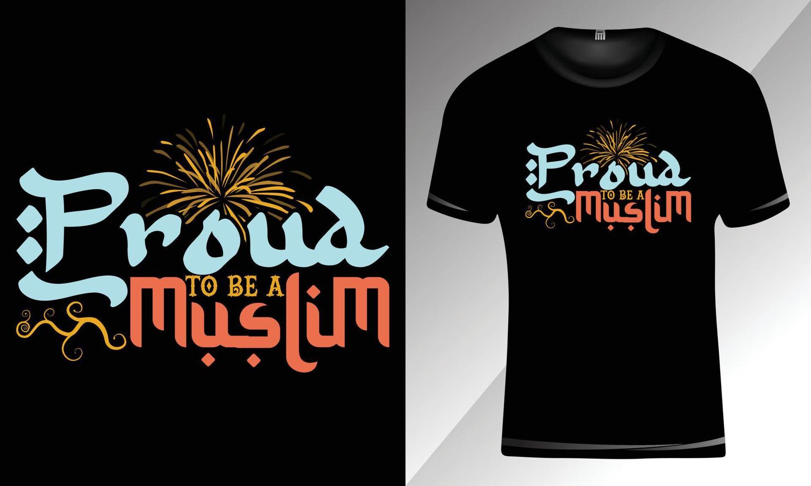 Proud To Be a Muslim- Islamic T-shirt Design For Print vector