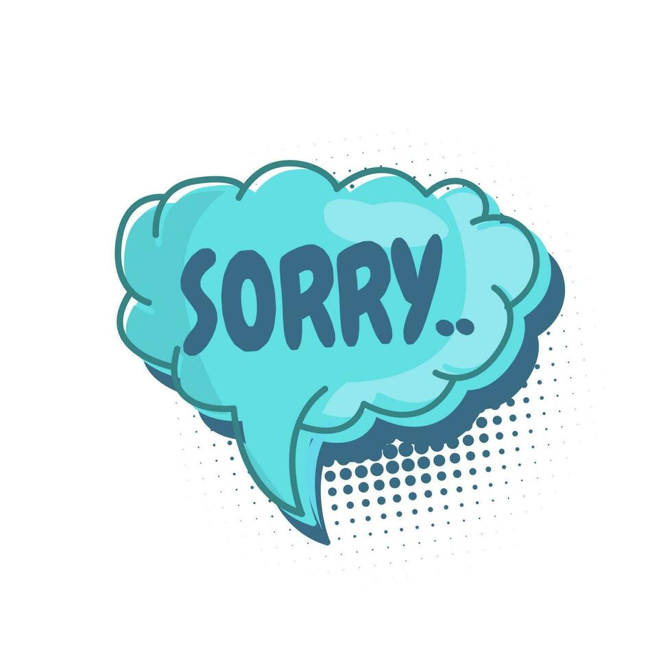 Colorful speech bubbles with sorry text. hand drawn design elements with halftone decorations and outlines. Vector illustration of doodle text banner