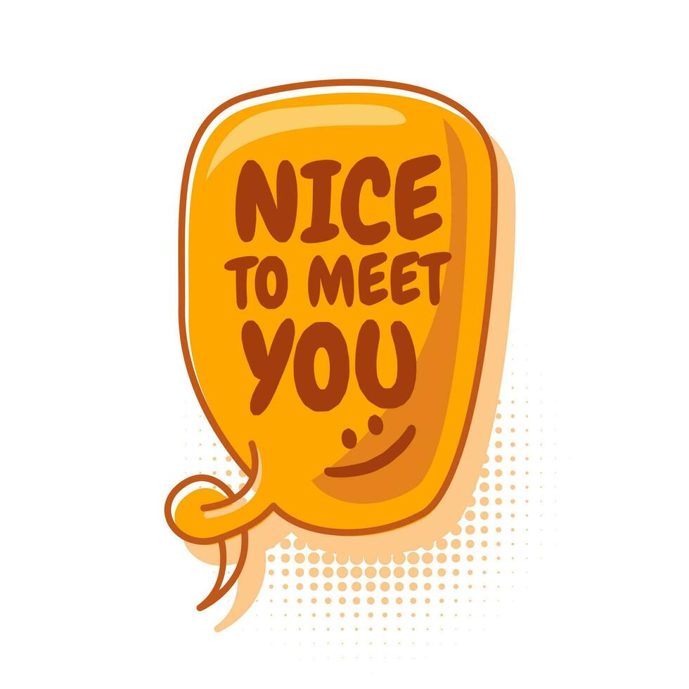 Colorful speech bubbles with Nice to meet you text. hand drawn design elements with halftone decorations and outlines. Vector illustration of doodle text banner