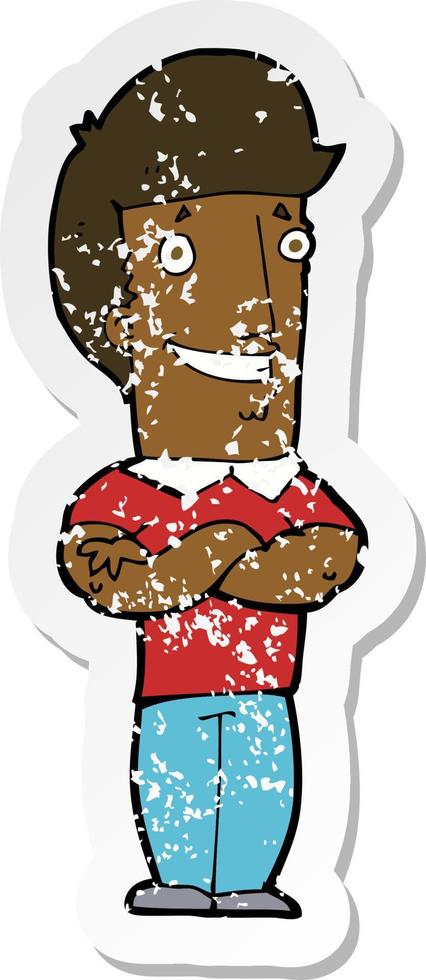 retro distressed sticker of a cartoon man with folded arms grinning vector