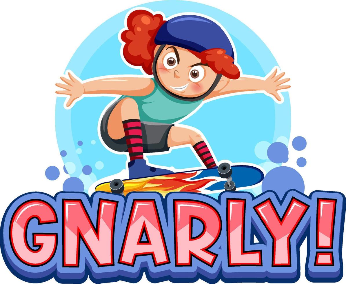 A girl on skateboard with gnarly word text vector