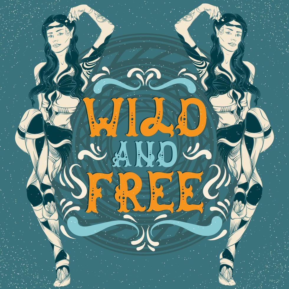 Wild and free. Vector hand drawn  illustration . Creative artwork. Template for card, poster, banner, print for t-shirt, pin, badge, patch.