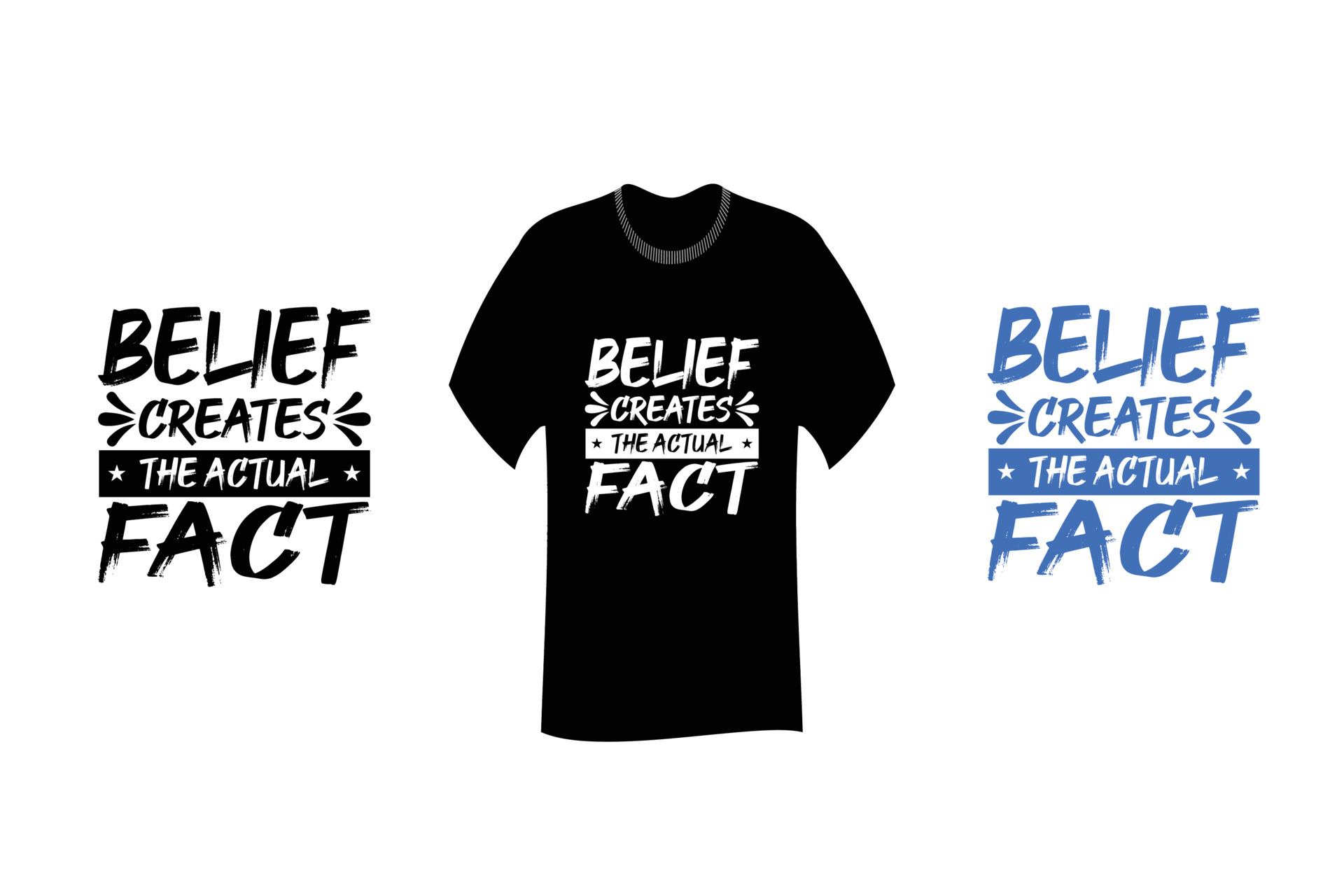 at lege Uredelighed tæt Belief creates the actual fact Inspirational Quotes T Shirt Design 8348575  Vector Art at Vecteezy