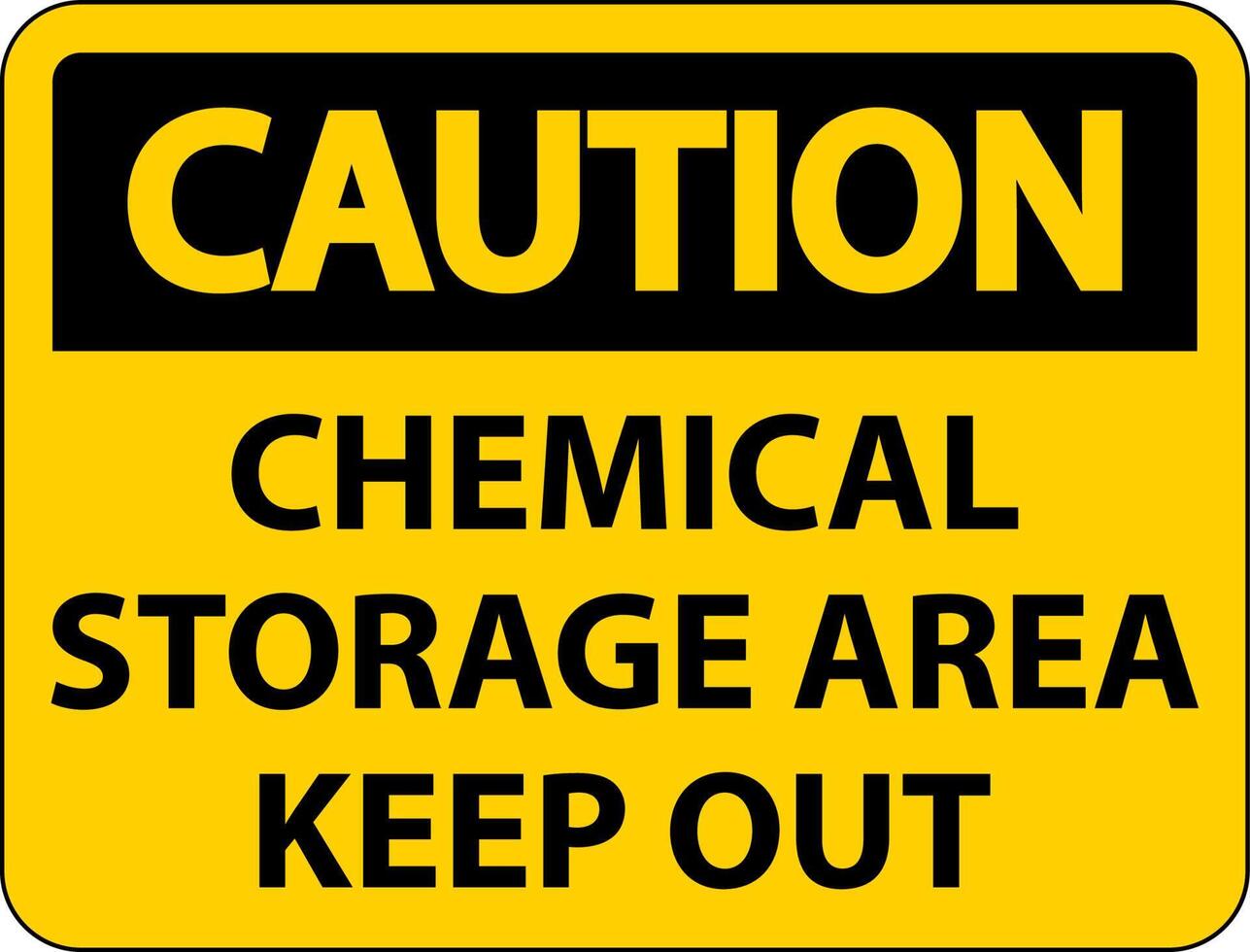 Caution Chemical Storage Area Keep Out Sign vector