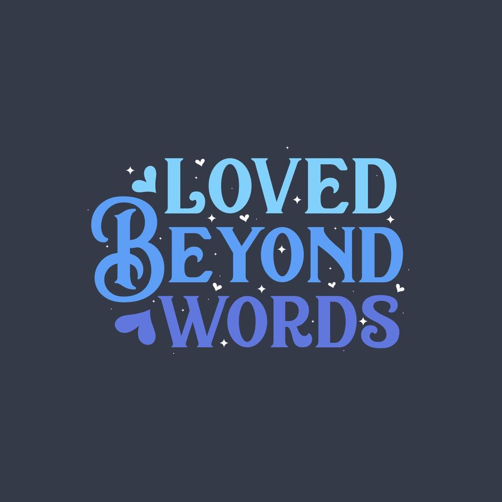 Loved Beyond words - valentines day gift design vector