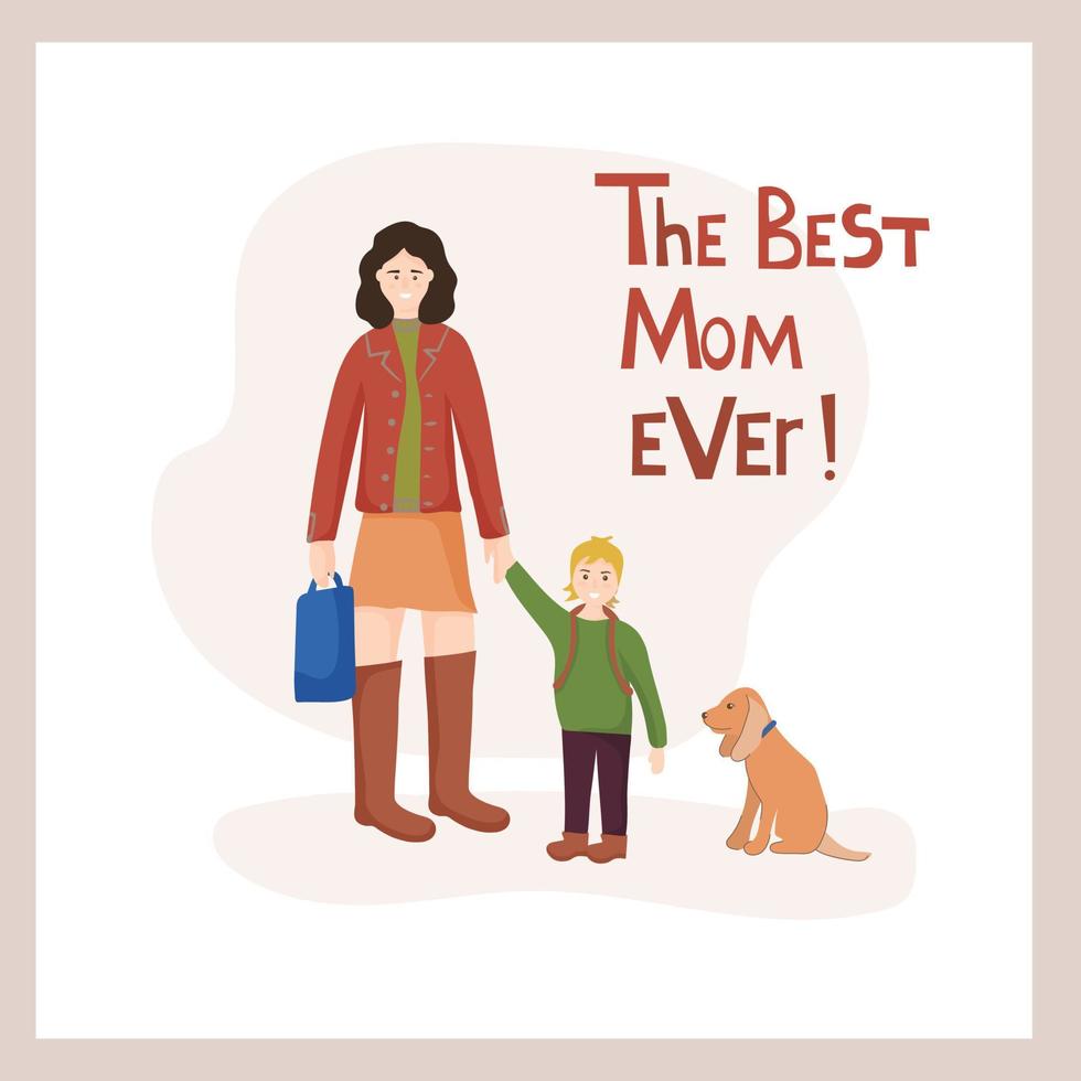 A woman leading a child by the hand. Hand drawn lettering - the best mom ever. Happy childhood. Vector characters of mother and son