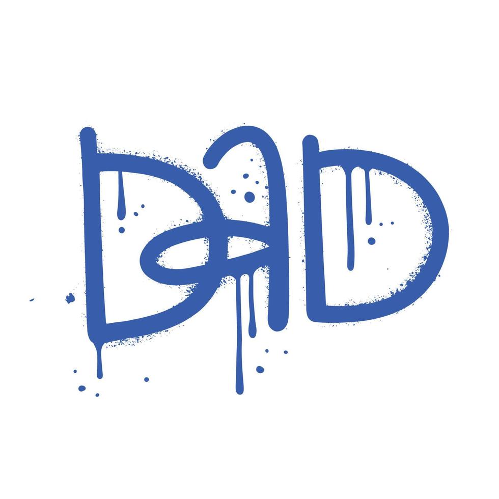 Dad - Urban lettering in street graffiti style. Slogan for Father s day with splash effect and drops. Blue letters isolated on white background. Concept of family. Vector Print for tee, sweatshirt.