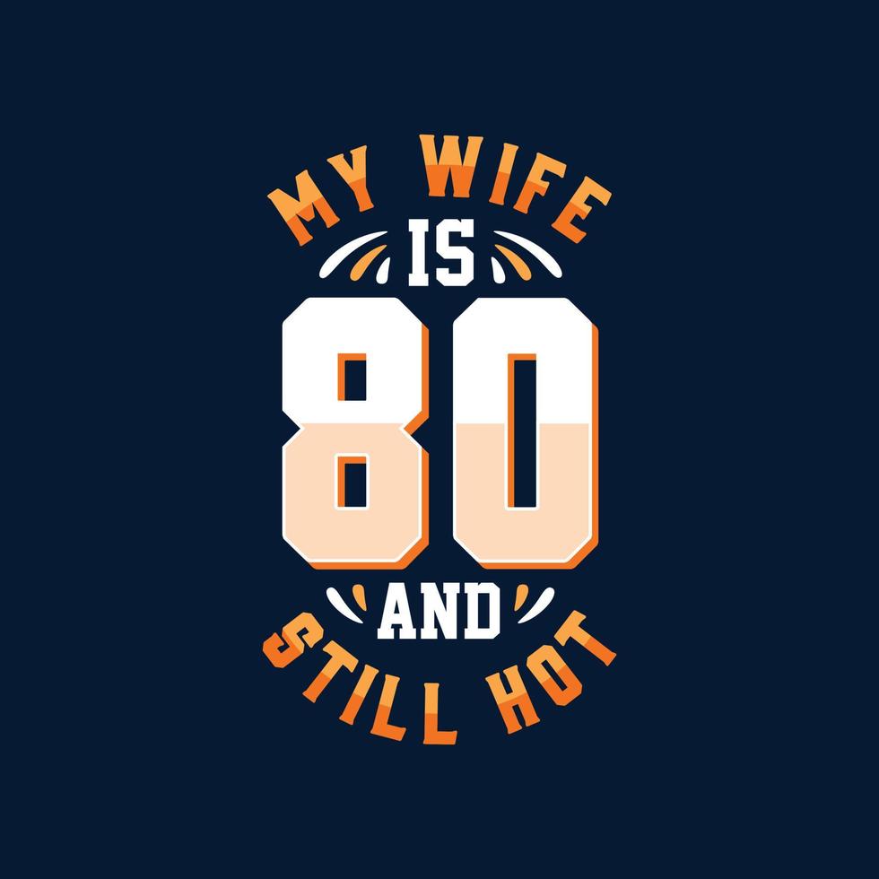 My wife is 80 and still hot vector