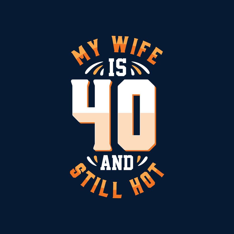 mi esposa tiene 40 y sigue caliente vector