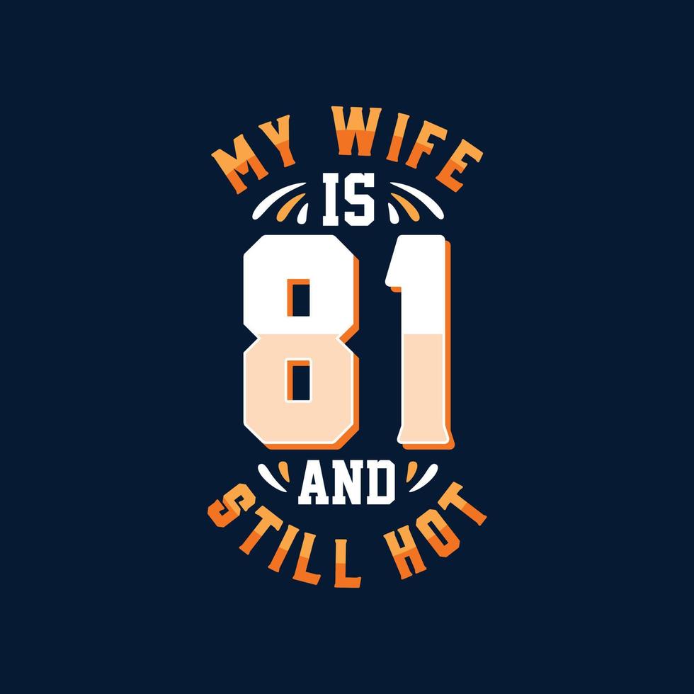 My wife is 81 and still ho vector