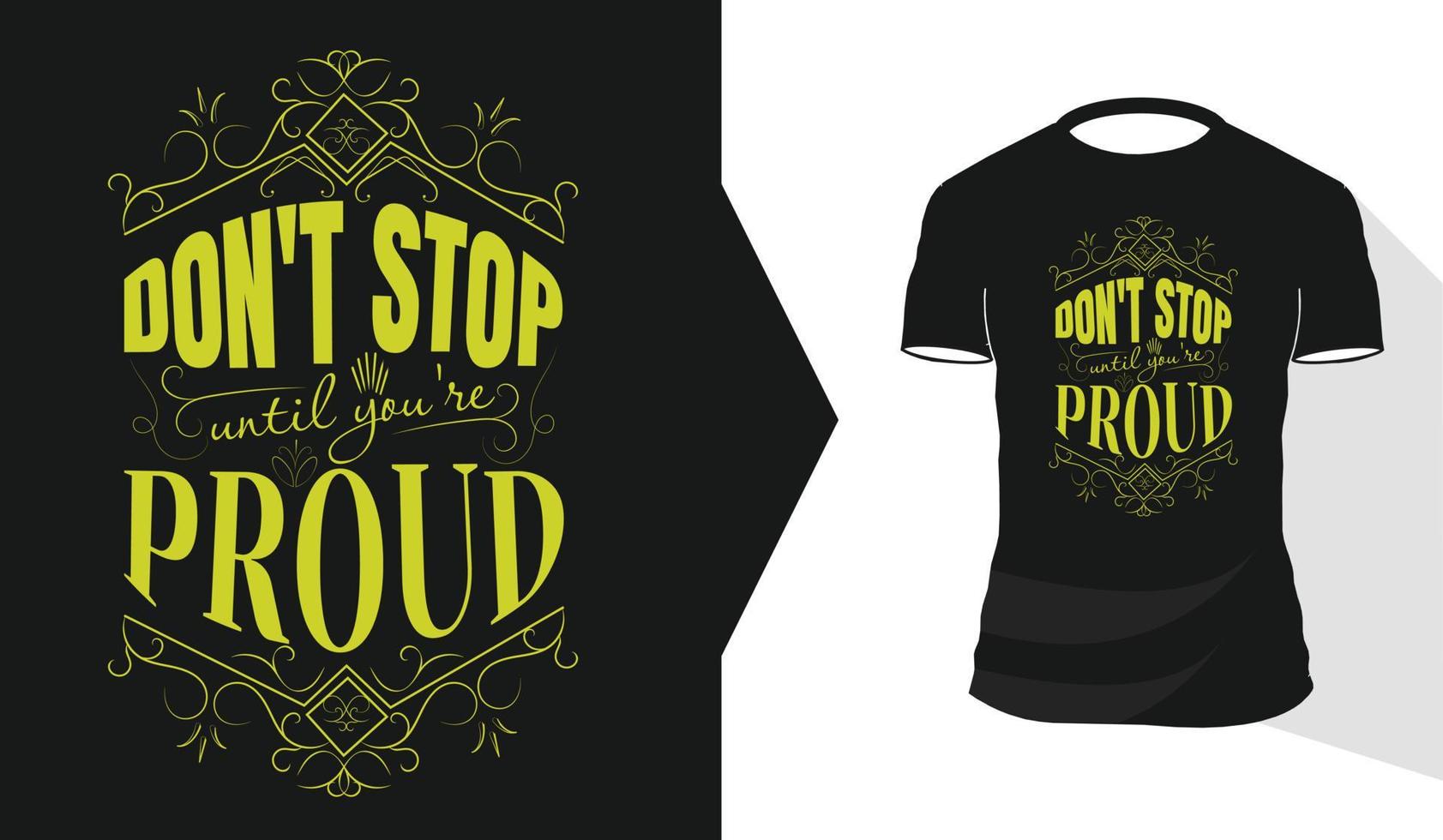 Motivational lettering  typography Quote Do Not Stop Until you are Proud  for print t-shirt fashion clothing poster and merchandise  Vector